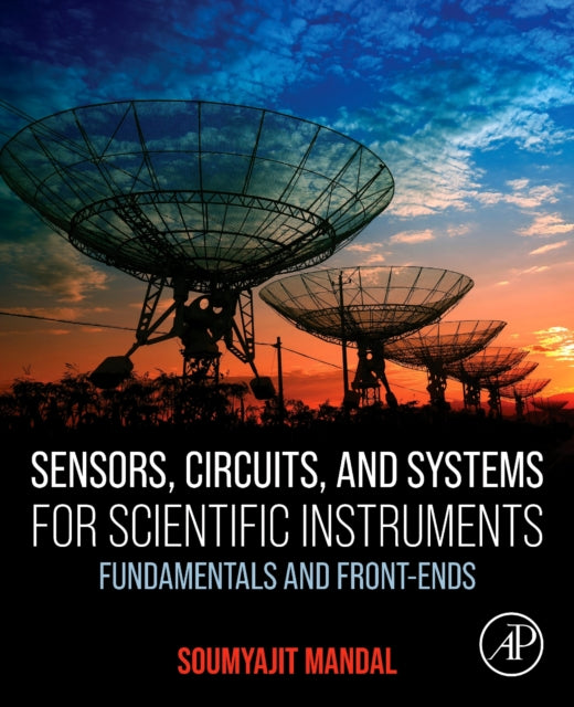 Book cover of: Sensors, Circuits, and Systems for Scientific Instruments. By: Soumyajit Mandal