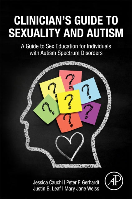 Book cover of: Clinician’s Guide to Sexuality and Autism. By: Jessica Cauchi