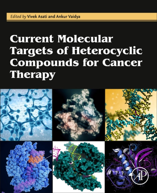 Book cover of: Current Molecular Targets of Heterocyclic Compounds for Cancer Therapy. By: Vivek Asati