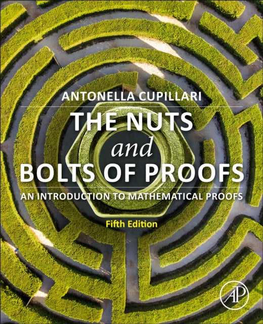 Book cover of: Nuts and Bolts of Proofs. By: Antonella Cupillari