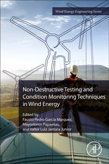 Book cover of: Non-Destructive Testing and Condition Monitoring Techniques in Wind Energy. By: Fausto Pedro Garcia Marquez