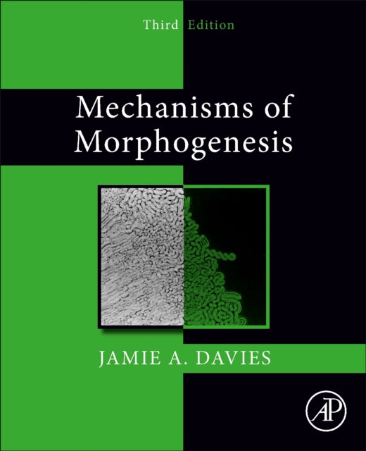 Book cover of: Mechanisms of Morphogenesis. By: Jamie A. Davies