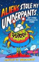 Book cover of: ALIENS STOLE MY UNDERPANTS AND OTHER INT. By: Brian Moses