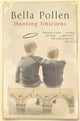 Book cover of: Hunting Unicorns. By: Bella Pollen