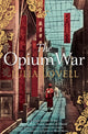 Book cover of: Opium War. By: Julia Lovell