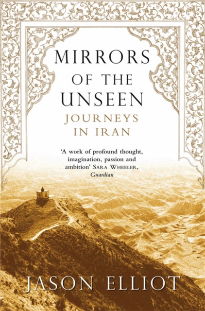 Book cover of: Mirrors of the Unseen. By: Jason Elliot