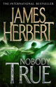Book cover of: Nobody True. By: James Herbert