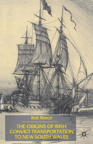 Origins of Irish Convict Transportation to New South Wales