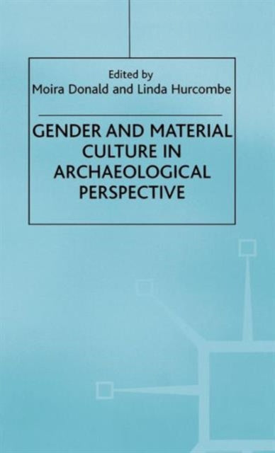 Book cover of: Gender and Material Culture in Archaeological Perspective. By: M. Donald