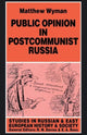 Book cover of: Public Opinion in Postcommunist Russia. By: Matthew Wyman