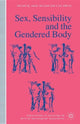 Book cover of: Sex, Sensibility and the Gendered Body