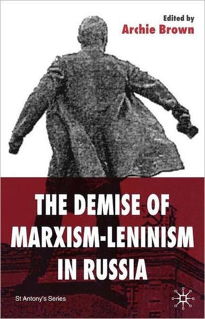 The Demise of Marxism-Leninism in Russia