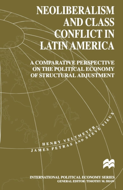 Book cover of: Neoliberalism and Class Conflict in Latin America. By: H. Veltmeyer