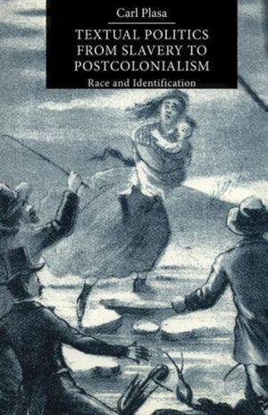 Textual Politics from Slavery to Postcolonialism