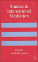Book cover of: Studies in International Mediation. By: Jacob Bercovitch