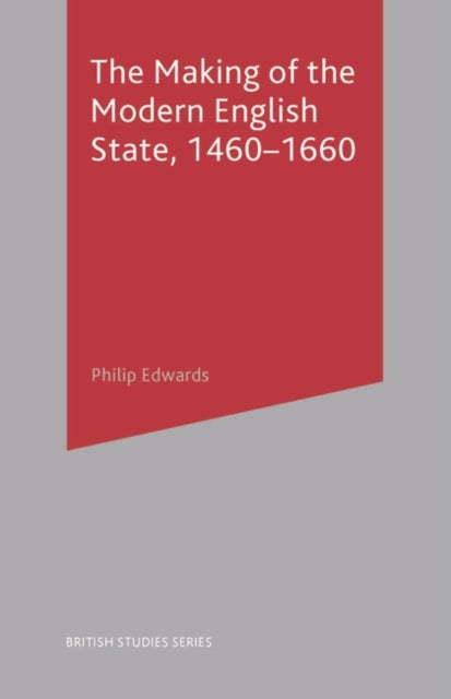 Book cover of: Making of the Modern English State, 1460-1660