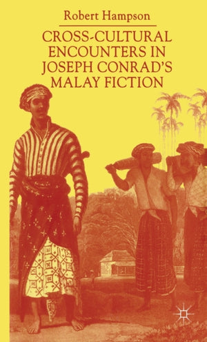 Cross-Cultural Encounters in Joseph Conrad’s Malay Fiction