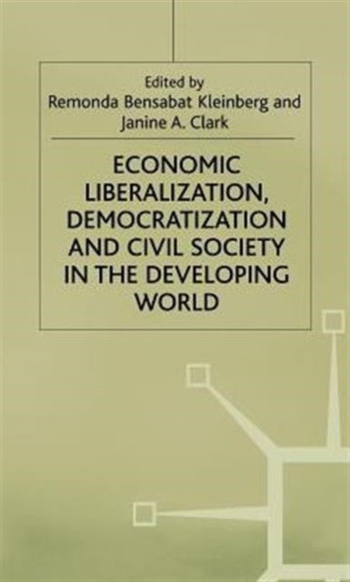 Book cover of: Economic Liberalization, Democratization and Civil Society in the Developing World. By: R. Bensabat-Kleinberg