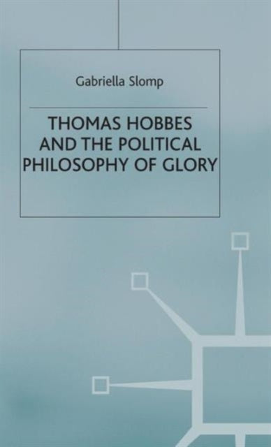 Book cover of: Thomas Hobbes and the Political Philosophy of Glory. By: Gabriella Slomp