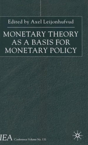 Monetary Theory as a Basis for Monetary Policy