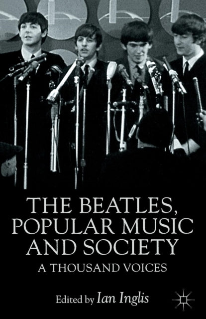 Book cover of: Beatles, Popular Music and Society. By: I. Inglis