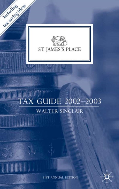 Book cover of: St. James’s Place Tax Guide 2002–2003. By: W.I. Sinclair