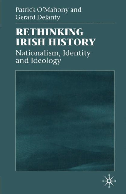 Book cover of: Rethinking Irish History. By: Patrick O'Mahony