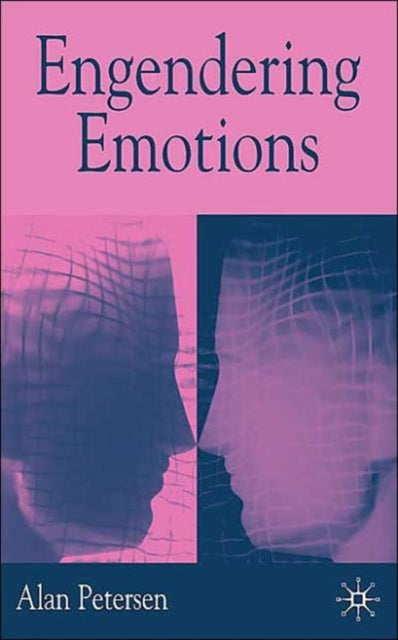 Book cover of: Engendering Emotions. By: Alan Petersen