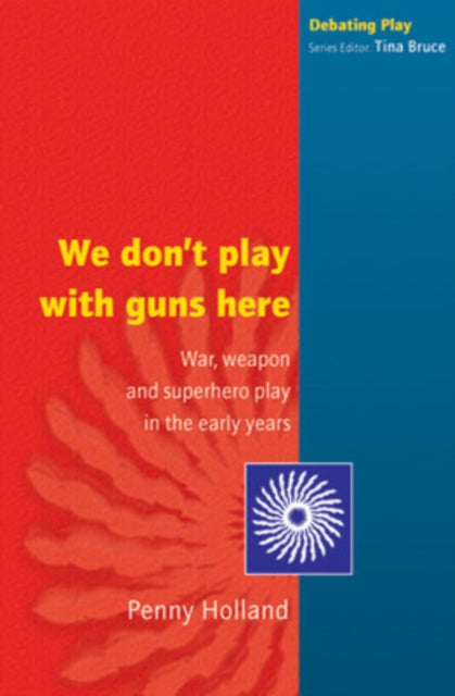 Book cover of: WE DON'T PLAY WITH GUNS HERE