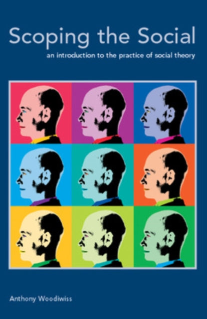 Book cover of: Scoping the Social. By: Anthony Woodiwiss