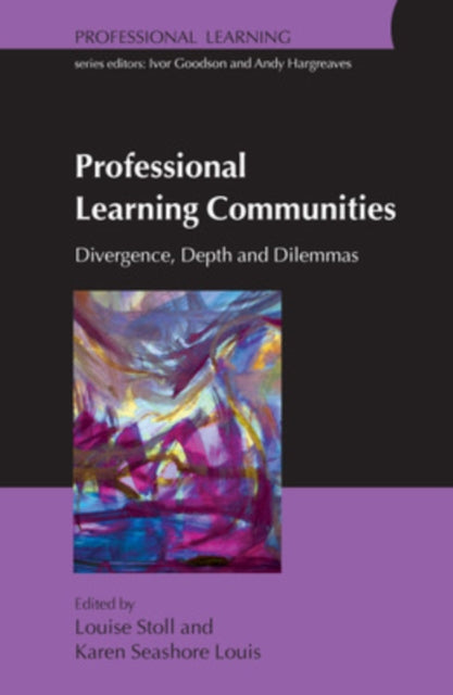 Book cover of: Professional Learning Communities: Divergence, Depth and Dilemmas. By: Louise Stoll
