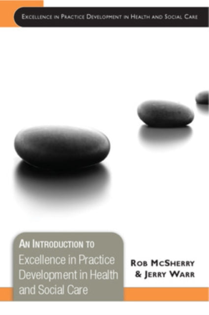 Book cover of: Introduction to Excellence in Practice Development in Health and Social Care. By: Robert McSherry