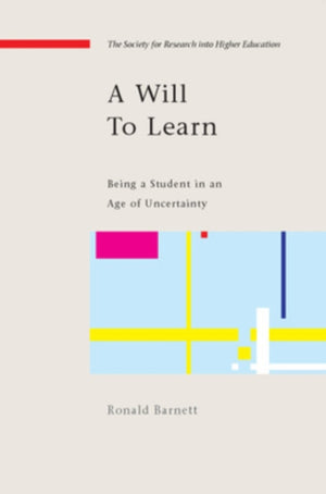 Will to Learn: Being a Student in an age of Uncertainty