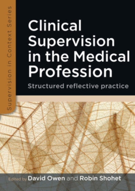 Book cover of: Clinical Supervision in the Medical Profession: Structured Reflective Practice. By: Owen, David