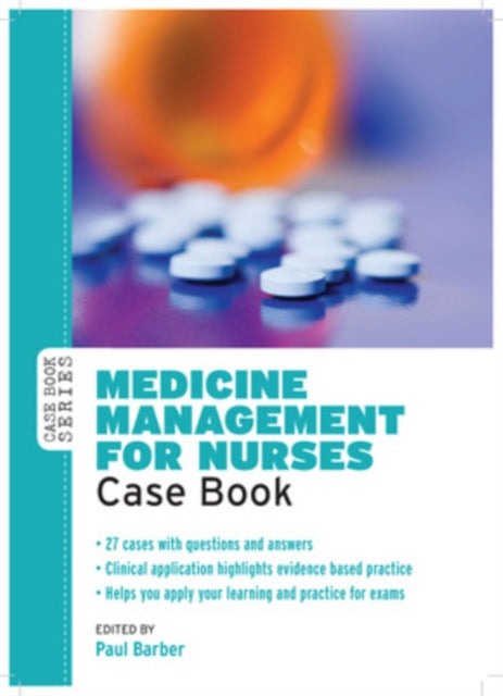 Book cover of: Medicine Management for Nurses: Case Book. By: Paul Barber