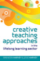 Book cover of: Creative Teaching Approaches in the Lifelong Learning Sector