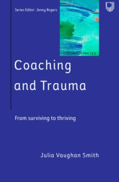 Book cover of: Coaching and Trauma. By: Julia Vaughan Smith