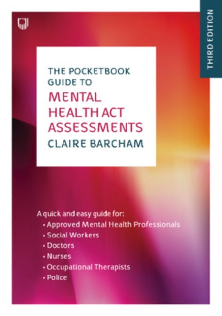 Book cover of: Pocketbook Guide to Mental Health Act Assessments 3e. By: BARCHAM