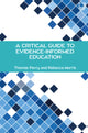 Book cover of: Critical Guide to Evidence-Informed Education. By: Thomas Perry
