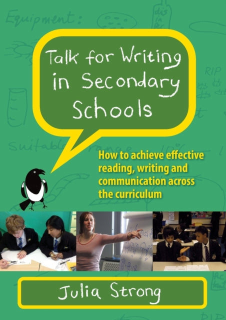 Book cover of: Talk for Writing in Secondary Schools, How to Achieve Effective Reading, Writing and Communication Across the Curriculum (Revised Edition). By: STRONG