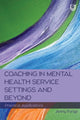 Book cover of: Coaching in Mental Health Service Settings and Beyond: Practical Applications. By: FORGE