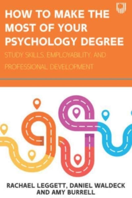 Book cover of: How to Make the Most of your Psychology Degree: Study Skills, Employability and Professional Development. By: SLATER