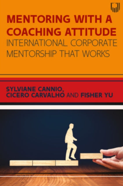 Book cover of: Mentoring with a Coaching Attitude: International Corporate Mentorship that Works. By: CANNIO