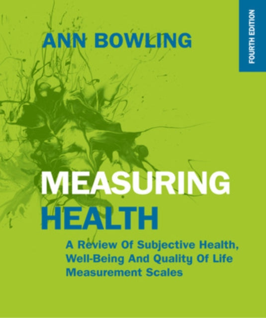 Book cover of: Measuring Health: A Review of Subjective Health, Well-being and Quality of Life Measurement Scales. By: Ann Bowling