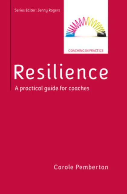 Book cover of: Resilience: A Practical Guide for Coaches. By: Carole Pemberton