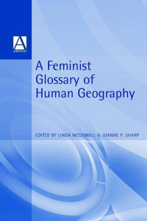 Feminist Glossary of Human Geography