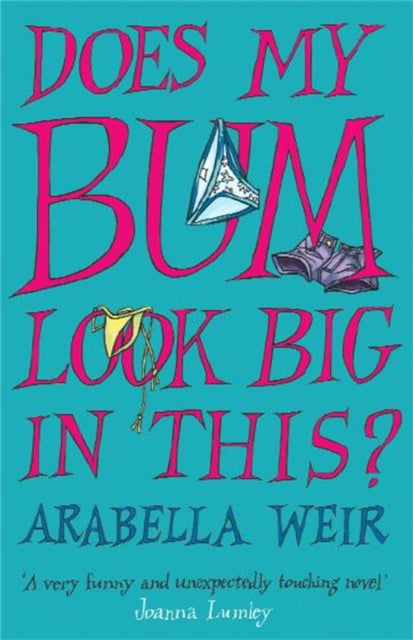 Book cover of: Does my Bum Look Big in This?. By: Arabella Weir