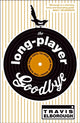 Book cover of: Long-Player Goodbye. By: Travis Elborough