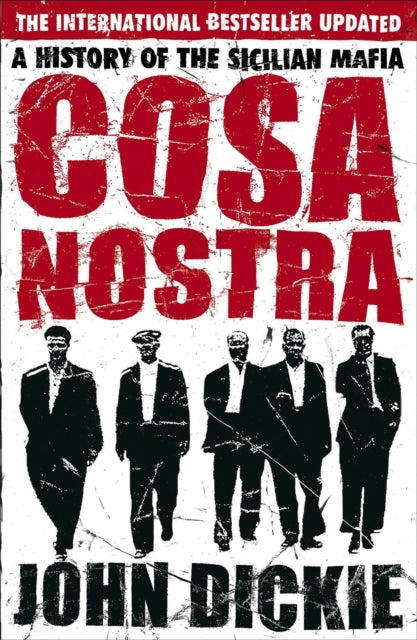 Cosa Nostra, The Definitive History of the Sicilian Mafia 9780340935262 Professor John Dickie LLB