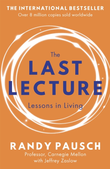Last Lecture, Really Achieving Your Childhood Dreams - Lessons in Living 9780340978504 pausch-randy-zaslow-jeffrey